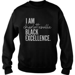 I Am Charlottesville Black Excellence Sweatshirt